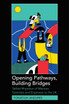 Opening Pathways, Building Bridges by Tonatiuh Anzures (Paperback)