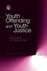 Youth Offending and Youth Justice