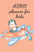 ADHD planner for kids by Cristie Publishing (Paperback)