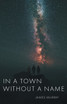 In a Town Without a Name by James Murray (Paperback)
