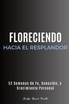 Floreciendo Hacia el Resplandor : 52 Semanas de Fe, Sanación, y  Crecimiento Personal by Claritza Rausch Peralta (Paperback)
