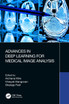 Advances in Deep Learning for Medical Image Analysis by Archana Mire (Paperback)