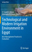 Technological and Modern Irrigation Environment in Egypt by El-Sayed E. Omran (Hardcover)