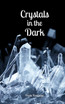 Crystals in the Dark by Paula Raudsepp (Paperback)