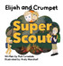 Elijah and Crumpet Super Scout by Rob Lonsdale (Hardcover)