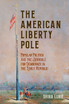 The American Liberty Pole by Shira Lurie (Paperback)