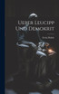 Ueber Leucipp Und Demokrit by Erwin Rohde (Hardcover)