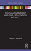 Digital Journalism and the Facilitation of Hate by Gregory P. Perreault (Hardcover)