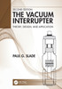 The Vacuum Interrupter by Paul G. Slade (Paperback)