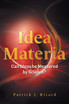Idea Materia by Patrick J. Ricard (Paperback)