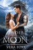 Under the Moon : A grumpy/sunshine shifter romance by Vera Foxx (Paperback)
