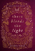 There Bleeds the Light by Andrea Renae (Hardcover)