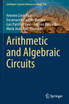 Arithmetic and Algebraic Circuits by Antonio Lloris Ruiz (Paperback)