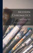 Modern Chromatics : With Applications To Art And Industry by Ogden Nicholas Rood (Hardcover)