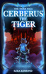 Cerberus The Tiger by Ezra Edmond (Hardcover)