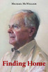 Finding Home : A memoir by Sir Michael McWilliam (Paperback)