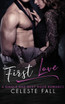First Love : A Single Dad Next Door Romance by Celeste Fall (Hardcover)