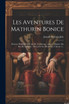 Les Aventures De Mathurin Bonice : Premier Habitant De L'isle De L'esclavage, Ancien Ministre Du Roi De Zansara : Tirées De Ses Mémoires, Volume 2... by Joseph Romain Joly (Paperback)