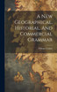 A New Geographical, Historial, And Commercial Grammar by William Guthrie (Hardcover)