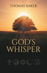 God's Whisper by Thomas Baker (Paperback)