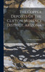 The Copper Deposits Of The Clifton-morenci District, Arizona by Waldemar Lindgren (Hardcover)