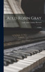 Auld Robin Gray : A Balla by Anne Lindsay Barnard (Hardcover)