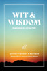 Wit and Wisdom : Inspiration for Living Fully by Robert S. Hartman (Paperback)