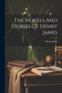 The Novels And Stories Of Henry James by Henry James (Paperback)