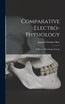 Comparative Electro-Physiology : A Physico-Physiological Study by Jagadis Chandra Bose (Hardcover)