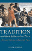 Tradition and the Deliberative Turn by Ryan R. Holston (Hardcover)