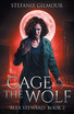 Cage the Wolf by Stefanie Gilmour (Paperback)