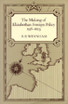 The Making of Elizabethan Foreign Policy, 1558-1603
