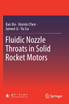 Fluidic Nozzle Throats in Solid Rocket Motors by Kan Xie (Paperback)