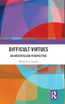 Difficult Virtues by Howard J. Curzer (Hardcover)