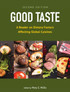 Good Taste : A Reader on Dietary Factors Affecting Global Cuisines by Mary Willis (Hardcover)