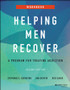 Helping Men Recover : A Program for Treating Addiction, Workbook by Stephanie S. Covington (Paperback)