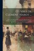 Œuvres De Clement Marot ... by Anonymous (Paperback)