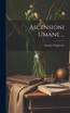 Ascensioni Umane ... by Antonio Fogazzaro (Hardcover)