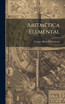Aritmética Elemental by George Albert Wentworth (Hardcover)
