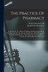 The Practice Of Pharmacy by Joseph Price Remington (Paperback)