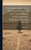 General Index to Publications of the California State Mining Bureau Volume No.46 by Charles G Yale (Hardcover)