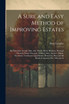 A Sure and Easy Method of Improving Estates by Batty Langley (Paperback)