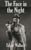 The Face in the Night by Edgar Wallace (Hardcover)