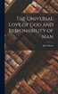 The Universal Love of God and Responsibility of Man by Jabez Burns (Hardcover)