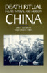 Death Ritual in Late Imperial and Modern China