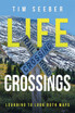 Life Crossings by Tim Seeber (Paperback)