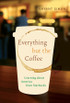 Everything But the Coffee