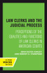Law Clerks and the Judicial Process