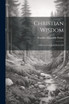Christian Wisdom : A Key to Lessons in Earth Life