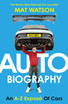 Auto Biography : An A-Z Exposé of Cars